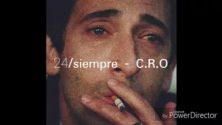 24/siempre - C.R.O (letra)🌹