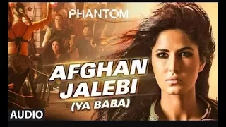 YouTube Afghan Jalebi (Ya Baba) AUDIO Song | Phantom | Saif Ali Khan, Katrina Kaif |