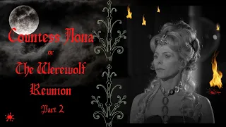 Countess Ilona or The Werewolf Reunion,  Supernatural Series,1977, : Part 2