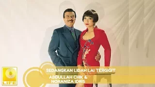 Abdullah Chik & Noraniza Idris - Sedangkan Lidah Lagi Tergigit (Official Audio)