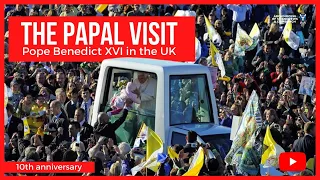 Pope Benedict in the UK - 10th anniversary
