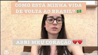 1 MÊS DE VOLTA NO BRASIL: COMO ESTÃO AS COISAS + DIFICULDADES