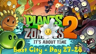 Lost City Day 27-28 | Plants Vs Zombies 2 | Gameplay