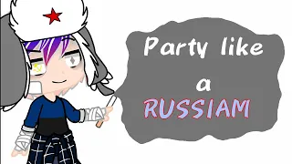 (countryhumans)🇷🇺Party like a russian🇷🇺(Complete)Gacha Club