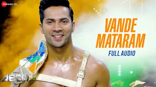 Vande Mataram - Full Audio | ABCD 2 | Varun Dhawan & Shraddha Kapoor | Daler Mehndi | Badshah