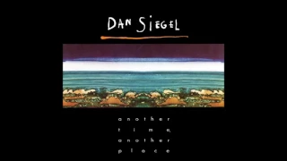 Dan Siegel: "Another Time, Another Place"