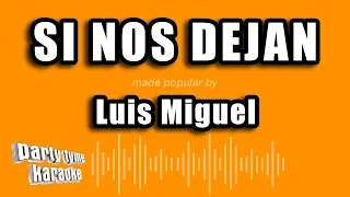 Luis Miguel - Si Nos Dejan (Versión Karaoke)