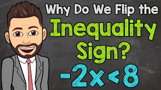 Why Do We Flip the Inequality Sign When Multiplying or Dividing by a Negative? | Math with Mr. J