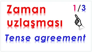 İngilis dili - Zaman uzlaşması (Tense agreement)