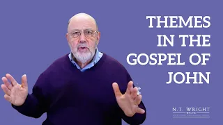 Themes in the Gospel of John | N.T. Wright Online