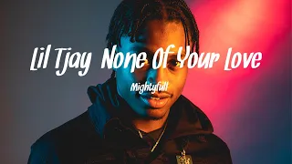 Lil Tjay- None of your love