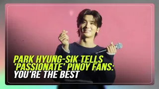 Park Hyung-sik tells 'passionate' Pinoy fans: You’re the best | ABS-CBN News
