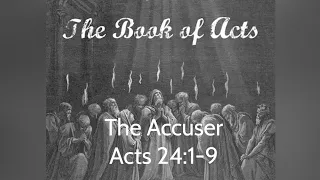 The Accuser.  Acts 24:1-9.  Daily Bread.