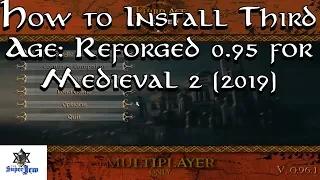 How to Install Third Age: Reforged 0.95 (2019) | Medieval II: Total War