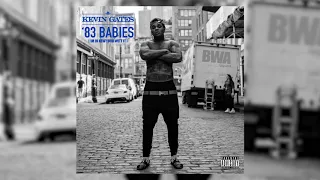 Kevin Gates - 83 Babies [I'm In New York Witt It]