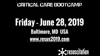Critical Care Bootcamp Directors Video - Resuscitation 2019