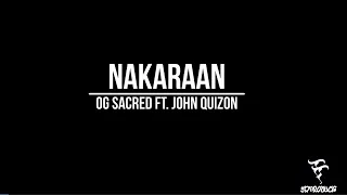 NAKARAAN - OG Sacred Ft. John Quizon