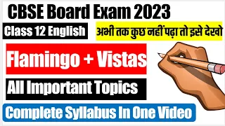 Class 12 english full syllabus one shot video| flamingo vistas easy summary | CBSE board exam 2023