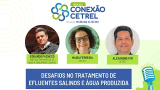 Cetrelcast - Conexão Cetrel - #1 - Desafios no tratamento de efluentes salinos e água produzida