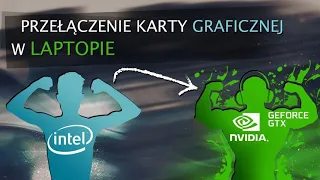 Jak zmienić na dedykowaną kartę graficzną na laptopie