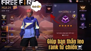 Free Fire | Trận Cuối Giúp Bạn Thân Lên Rank Huyền Thoại!!!