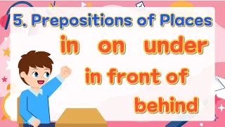 5. Prepositions of Place | in, on, under, behind, between, etc | Basic English Grammar for Kids