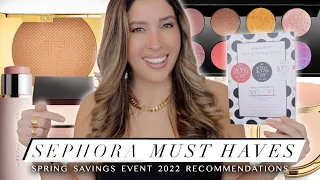 SEPHORA MUST HAVES ! SPRING SAVINGS EVENT SALE 2022 RECOMMENDATIONS VIB SALE