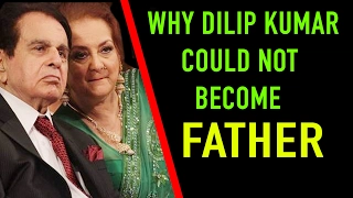 Revealed ! Why Dilip Kumar Could Not Become Father ?