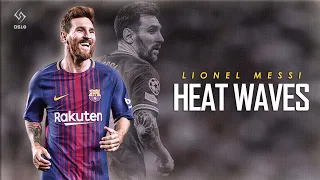 Lionel Messi ► Glass Animals - Heat Waves ● Skills & Goals ● [HD]