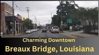 Charming Downtown of Breaux Bridge, LA | Dash Cam Driving Tour Louisiana 4K