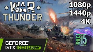 War Thunder - GTX 1660 Super + i5 8500 - 1080p/1440p/4K - Gameplay Benchmark