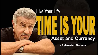 SYLVESTER STALLONE -Time Is Your Asset & Currency/Live Your Life/ Motivation