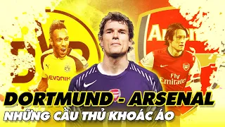 3 PHÚT ARSENAL | NHỮNG CẦU THỦ TỪNG KHOÁC ÁO DORTMUND VÀ ARSENAL