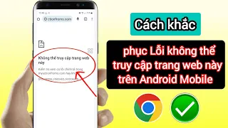 Cách khắc phục Lỗi không thể truy cập trang web này trên Android Mobile |  Sửa lỗi Google Chrome