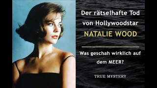 Natalie Wood - Mord oder Unfall? True Mystery Podcast