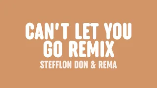 Stefflon Don - Can't Let You Go (Remix) [Lyrics] [feat. Rema & Tiwa Savage]