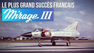 Le Dassault Mirage III | La plus grande réussite française
