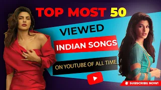 Top 50 Most Viewed Indian Songs on Youtube of All Time