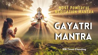 Gayatri Mantra 108 Times Chanting | Soothing Relaxing Powerful Mantra for Meditation and Inner Peace