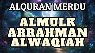 🔴 ALQURAN MERDU MENENANGKAN HATI | ALMULK, ALWAQIAH, ARRAHMAN