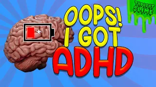 Oops! I have ADHD!