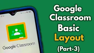 Understanding Basic Layout of Google Classroom as a teacher | Part-3