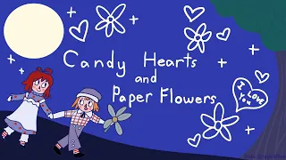 Candy Hearts and Paper Flowers [LYRICS] - Raggedy Ann & Andy: A Musical Adventure