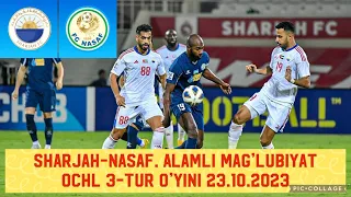 Sharja-Nasaf. Alamli Mag'lubiyat, Xisobga Olinmagan Gol, Urulmagan Penalti. OCHL 3-tur 23.10.2023