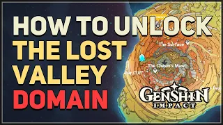 How to unlock The Lost Valley Domain Genshin Impact