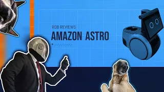 Rob Reviews | Amazon Astro