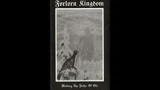 Forlorn Kingdom ‎- Walking The Paths Of Old [Demo] (2019) (Old-School Dungeon Synth, Dark Ambient)