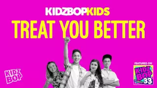 KIDZ BOP Kids - Treat You Better (KIDZ BOP 33)