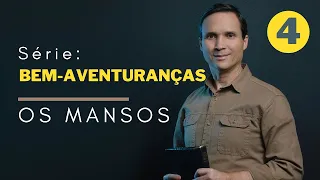 04 Bem-aventurados os mansos / Pr. Arilton Oliveira