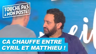 Ca chauffe entre Cyril Hanouna et Matthieu Delormeau !